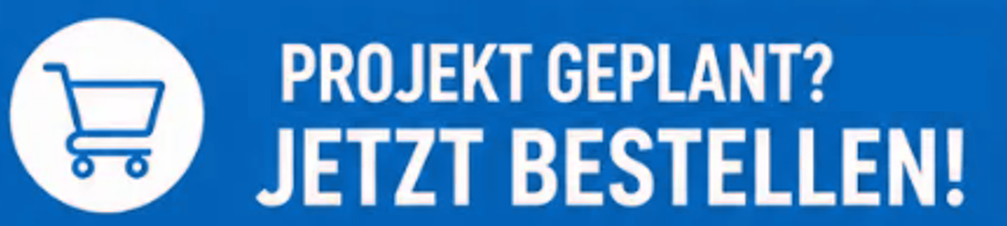 Bald Projekt geplant? Jetzt bestellen!